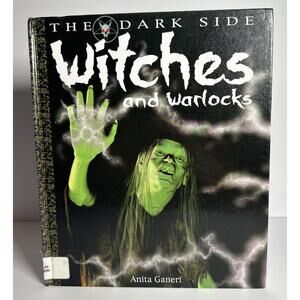 Dark Side: Witches and Warlocks by Ganeri, Anita Hardback Book